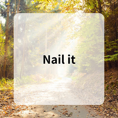 Nail it